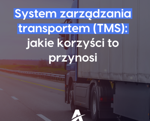 System zarządzania transportem (TMS): jakie korzyści to przynosi