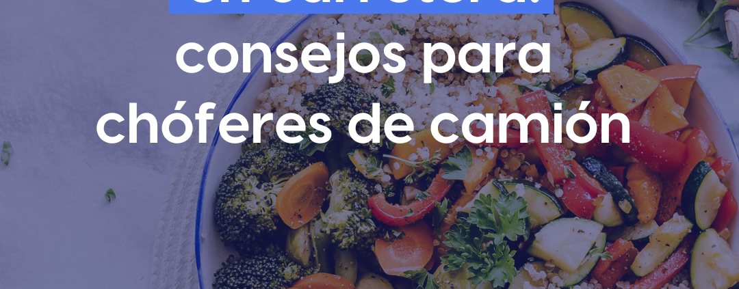 Comer en carretera: opciones sanas, ricas y prácticas