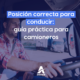 Posición correcta para conducir